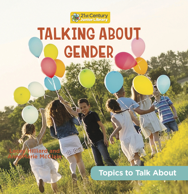 Talking About Gender (21st Century Junior Library: Topics to Talk About)
