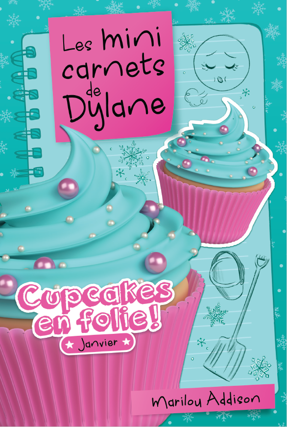 Cupcakes en folie!: Janvier (Les mini carnets de Dylan)