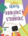 Printing and Stamping (Getting Crafty)