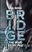 Bridge by Mia Rose