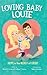 Loving Baby Louie: Hope in ...