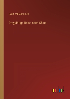 Dreyjährige Reise nach China (German Edition)