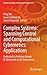 Complex Systems: Spanning Control and Computational Cybernetics: Applications: Dedicated to Professor Georgi M. Dimirovski on his Anniversary (Studies in Systems, Decision and Control, 415)