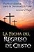 La Fecha del Regreso de Cristo by Arnold V Page
