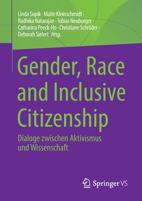 Gender, Race and Inclusive Citizenship: Dialoge zwischen Aktivismus und Wissenschaft (German Edition)