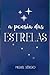 A POESIA DAS ESTRELAS by Miguel Sérgio A POESIA DAS ESTRELAS by Miguel Sérgio