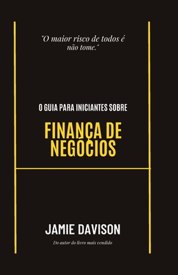 O guia para iniciantes sobre finan�as empresariais