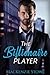 The Billionaire Player (The Billionaire Series)