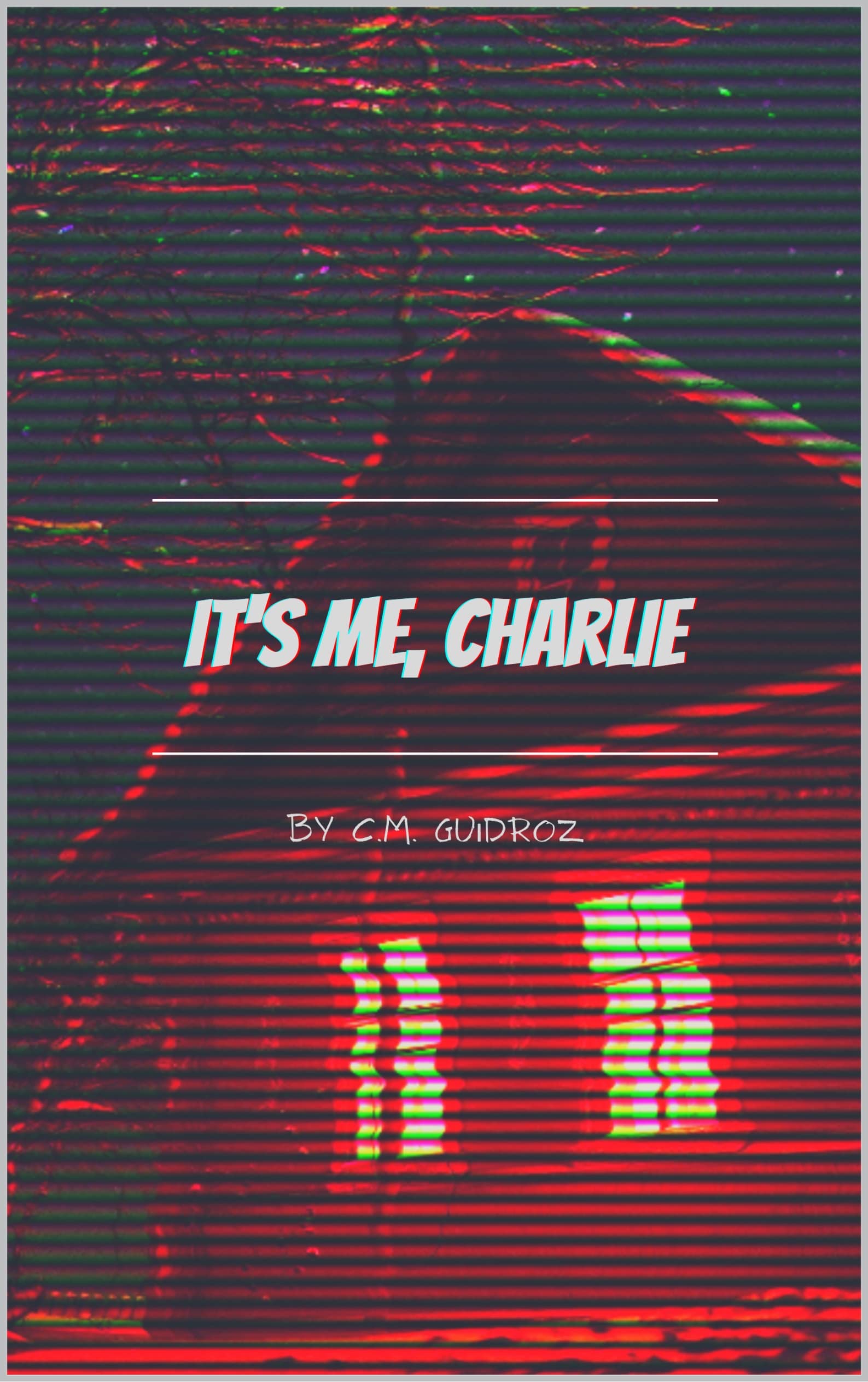 It's Me, Charlie (Kindle Edition)