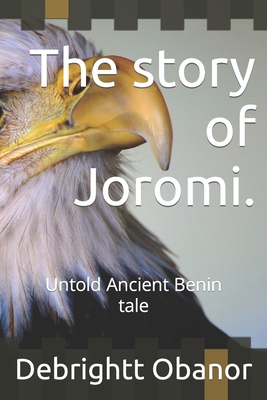 The story of Joromi. (Untold tale based on true story in Ancient Benin kingdom.)