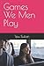 Games We Men Play