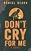 Don't Cry for Me: A Novel
