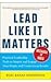 Lead Like it Matters...Beca...