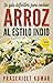 La guía definitiva para cocinar arroz al estilo indio (Spanish Edition)