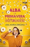 Alba y la primavera interminable by Ana María Draghia