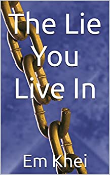 THE LIE YOU LIVE IN