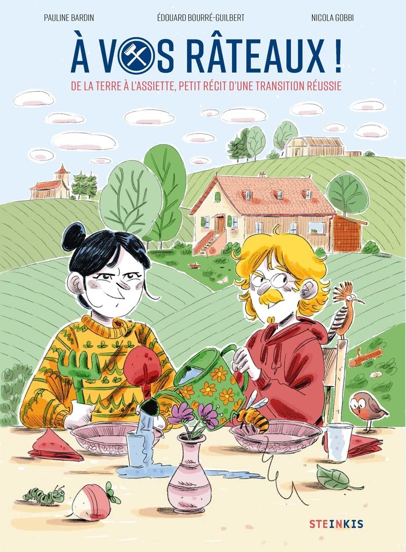 À vos râteaux ! - De la terre à l'assiette, petit récit d'une transition réussie (Paperback)