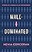 Male-Dominated: The Story o...