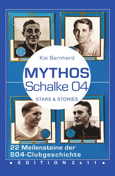 Mythos Schalke 04: 22 Meilensteine der S04-Clubgeschichte (German Edition)