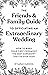 The Friends & Family Guide To Officiating An Extraordinary We... by Sarah Harding