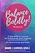 Balance Boldly! The Journal by Sharon J. Lawrence