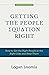 Getting the People Equation Right: How to Get the Right People in the Right Jobs and Keep Them