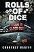 Rolls of Dice by Courtney   Harvey