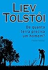 De quanta terra precisa um homem? e outras histórias (Clássicos da literatura mundial) (Portuguese Edition) De quanta terra precisa um homem? e outras histórias (Clássicos da literatura mundial) (Portuguese Edition)