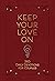 Keep Your Love On: 365 Dail...