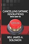 Cancelling Satanic Resolutions Written Against You