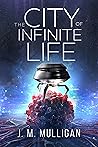 The City of Infinite Life Book cover for The City of Infinite Life