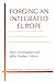 Forging an Integrated Europe (Michigan Studies In International Political Economy)