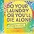 Do Your Laundry or You'll Die Alone by Becky Blades