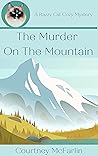 The Murder on the Mountain by Courtney McFarlin The Murder on the Mountain by Courtney McFarlin