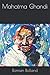 Mahatma Ghandi by Romain Rolland
