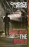 Beneath the Bones...