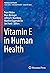 Vitamin E in Human Health