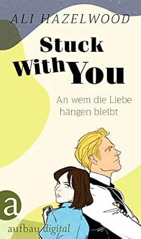 Stuck With You – An wem die Liebe hängen bleibt (The STEMinist Novellas #2)
