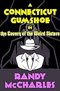 A Connecticut Gumshoe in the Cavern of the Weird Sisters