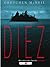 Diez: Diez adolescentes. Tres dís. Un asesino. (Spanish Edition)
