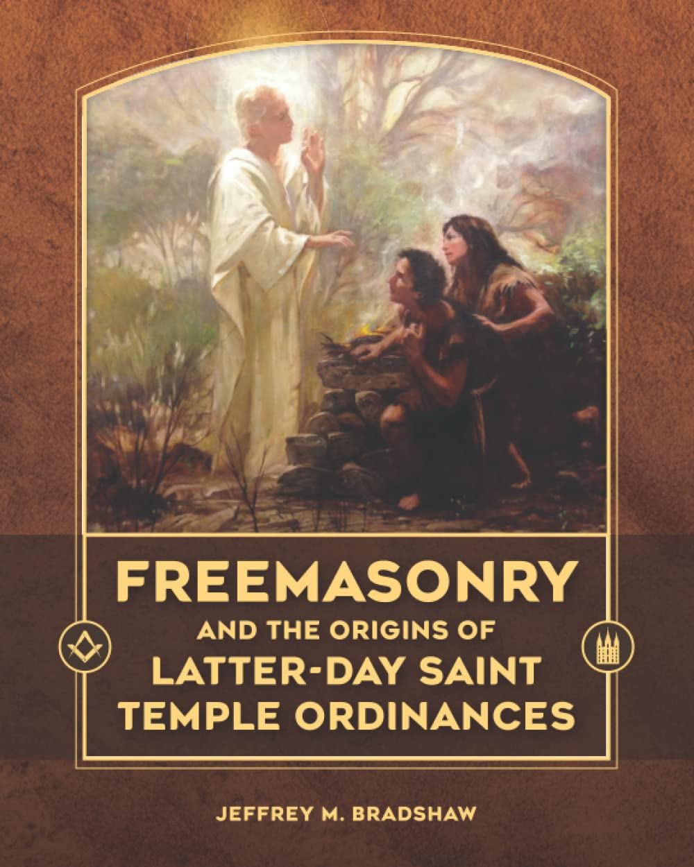 Freemasonry and the Origins of Latter-day Saint Temple Ordinances (Companions to the Book of Moses)