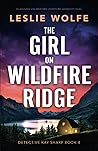 The Girl on Wildfire Ridge by Leslie Wolfe