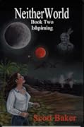 NEITHERWORLD BOOK TWO Ishpiming