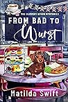 From Bad to Wurst by Matilda Swift