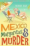 Mexico, Margaritas, and Murder