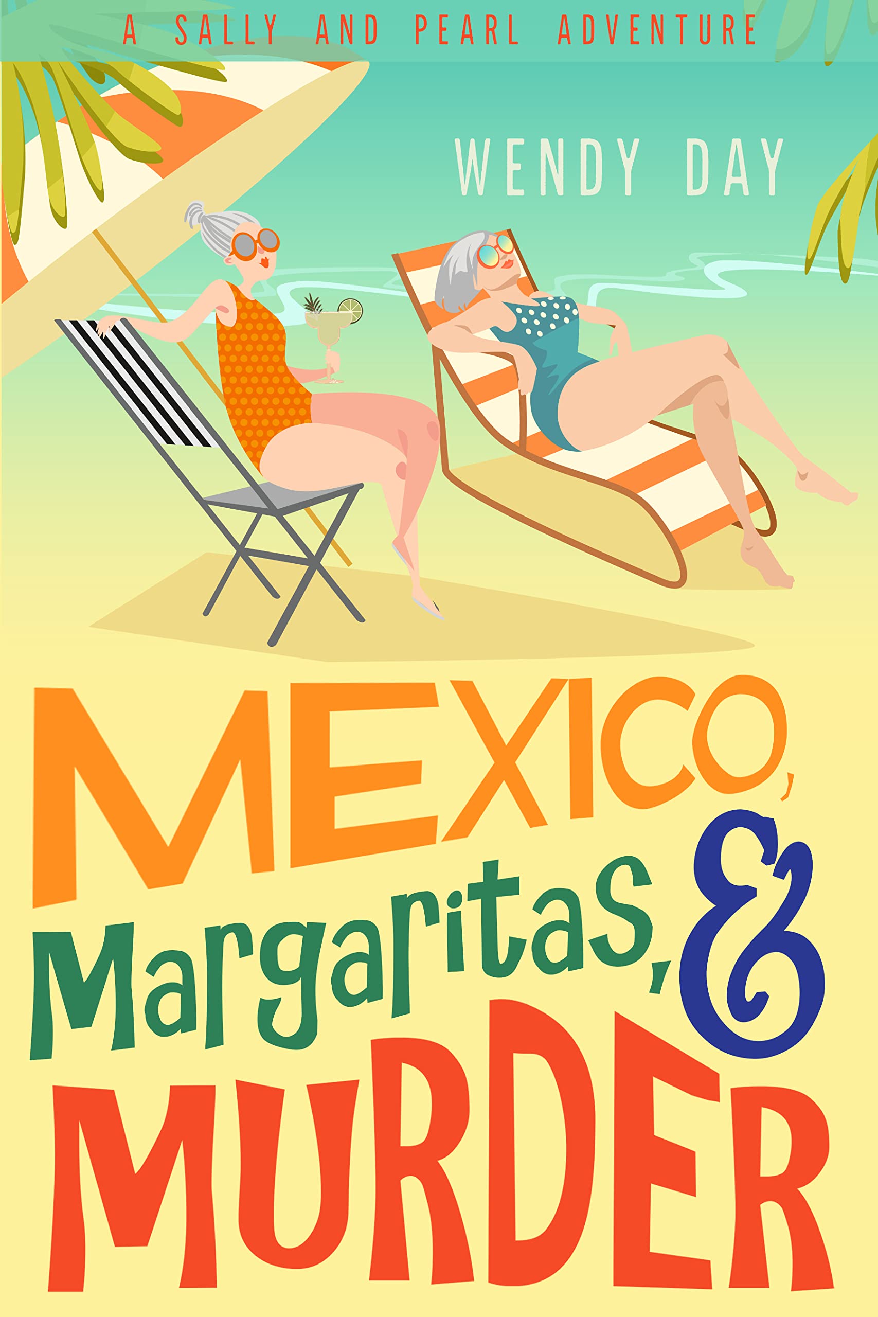 Mexico, Margaritas, and Murder (Sally and Pearl Adventure Club #1)