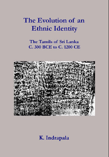 The Evolution of an Ethnic Identity: The Tamils of Sri Lanka C. 300 BCE to C. 1200 CE