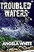 Troubled Waters (Life After War #19)