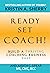Ready, Set, Coach! Build a ...