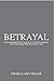 Betrayal by Dwain Miller